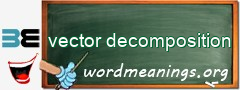 WordMeaning blackboard for vector decomposition